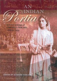bokomslag An Indian Portia  Selected Writings of Cornelia Sorabji 1866 to 1954