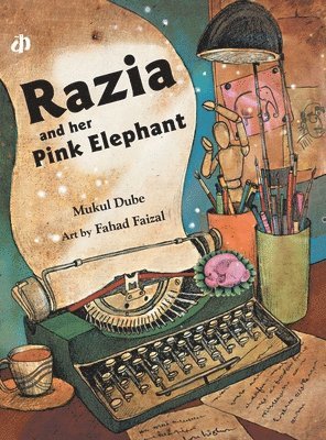 Mukul Dube - Razia and Her Pink Elephant, Inbunden