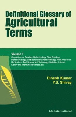 Dinesh Kumar, Yashbir Singh Shivay - Definitional Glossary of Agricultural Terms:  Volume II, Häftad