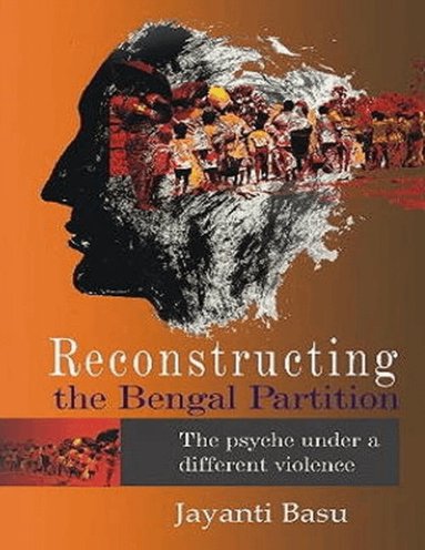 Jayanti Basu, Alan Roland - Reconstructing the Bengal Partition, Häftad