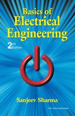 Sanjeev Sharma - Basics of Electrical Engineering, Häftad