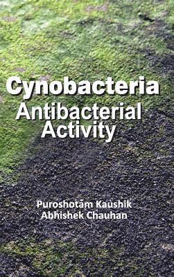 Purshotam Kaushik, Abhishek Chauhan - Cyanobacteria, Inbunden