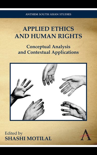 Shashi Motilal - Applied Ethics and Human Rights, Inbunden
