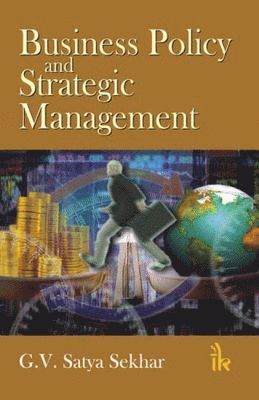 G. V. Satya Sekhar - Business Policy and Strategic Management, Häftad