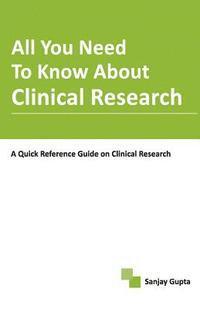 bokomslag All You Need To Know About Clinical Research