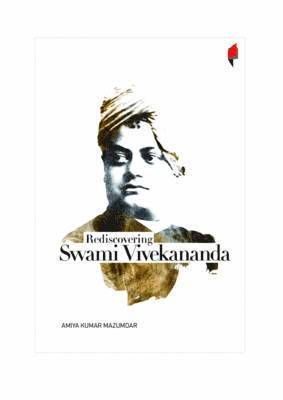 Rediscovering Swami Vivekananda 1