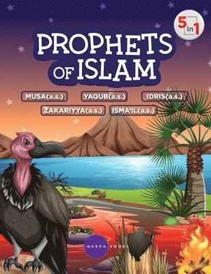 Prophets of Islam - Prophet Musa / Yaqub / Zakariya / Idris / Isma'il