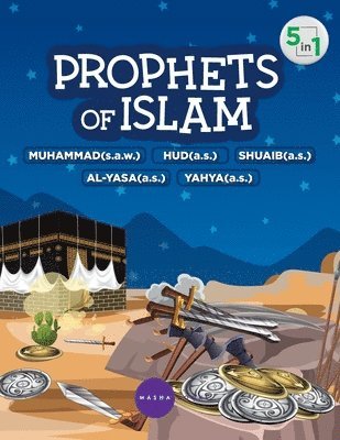 Prophets of Islam - Prophet Muhammad / Hud / Shuaib / Al-Yasa / Yahya