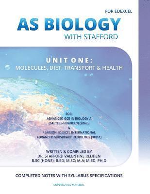AS Biology with Stafford: Unit One: Molecules, Diet, Transport and Health 1