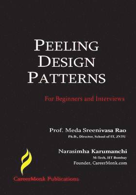 bokomslag Peeling Design Patterns: For Beginners & Interviews (Design Interview Questions)