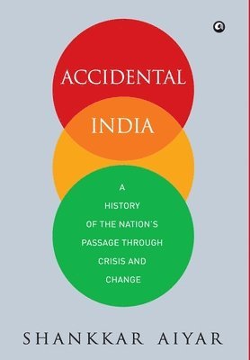 Shankkar Aiyar - Accidental India, Inbunden