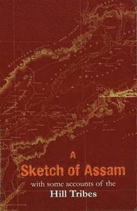 bokomslag A Sketch of Assam