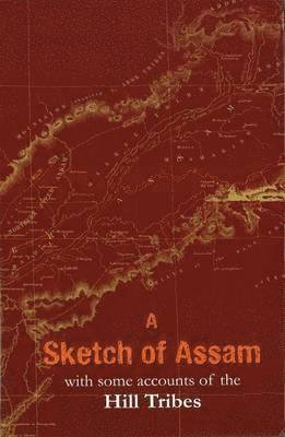 bokomslag A Sketch of Assam