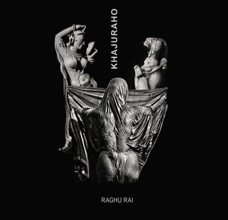 Raghu Rai - Khajuraho, Inbunden