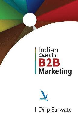 Dlip Sarwate - Indian Caes In B2B Marketing, Häftad