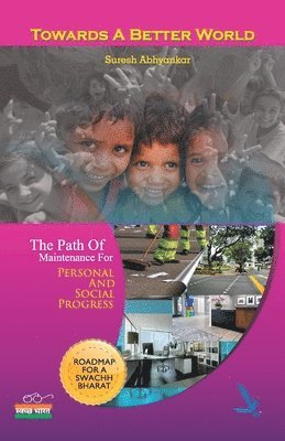 Suresh Abhyankar - Towards A better World, Häftad