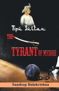 bokomslag Tipu Sultan The Tyrant of Mysore
