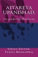 Tapati Bharadwaj - Aitareya Upanishad: De-gendering Hinduism., Häftad