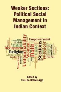 bokomslag Weaker Sections: Political Social Management in Indian Context