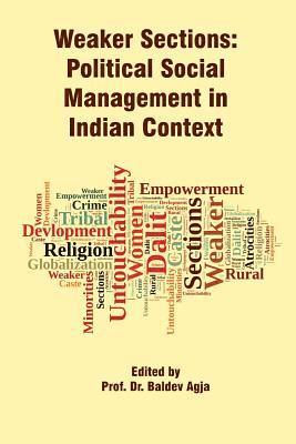 Baldev Agja - Weaker Sections: Political Social Management in Indian Context, Häftad
