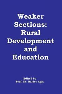 bokomslag Weaker Sections: Rural Development and Education