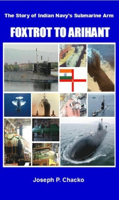 Foxtrot to Arihant: The Story of Indian Navy's Submarine Arm 1