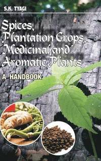 bokomslag Spices, Plantation Crops, Medicinal and Aromatic Plants
