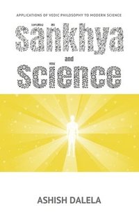 bokomslag Sankhya and Science: Applications of Vedic Philosophy to Modern Science