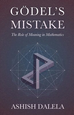 Ashish Dalela - Godel's Mistake, Häftad