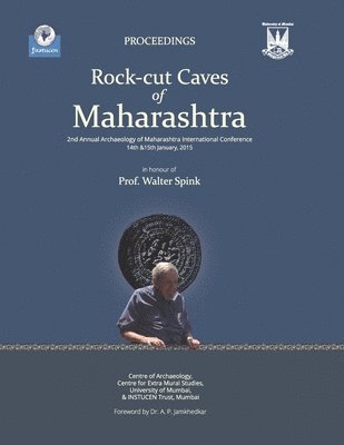 bokomslag Rock-Cut Caves of Maharashtra: Proceedings of the 2nd Annual Archaeology of Maharashtra International Conference in honour of Prof. Walter Spink, 14