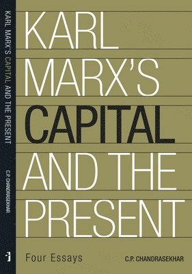bokomslag Karl Marx?s ?Capital? and the Present - Four Essays