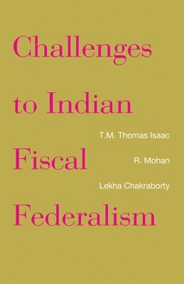 Challenges to Indian Fiscal Federalism 1