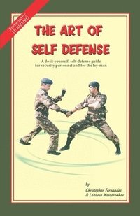 bokomslag The Art of Self Defense: A do-it-yourself, self-defense guide for security personnel and for the lay-man