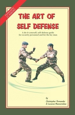 The Art of Self Defense: A do-it-yourself, self-defense guide for security personnel and for the lay-man 1