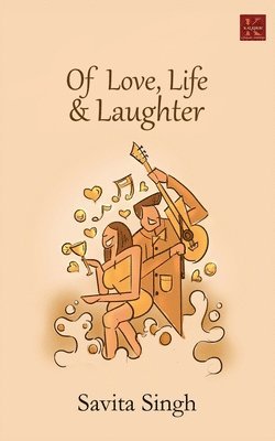 Savita Singh, Singh,Savita - Of Love, Life & Laughter, Häftad