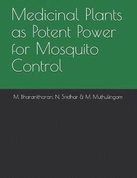 bokomslag Medicinal Plants as Potent Power for Mosquito Control
