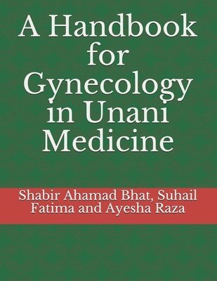 bokomslag A Handbook for Gynecology in Unani Medicine