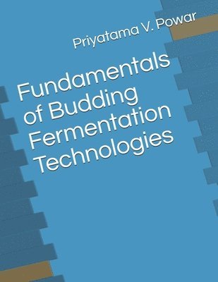 Fundamentals of Budding Fermentation Technologies 1