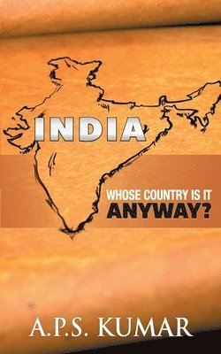 bokomslag India Whose country is it anyway?