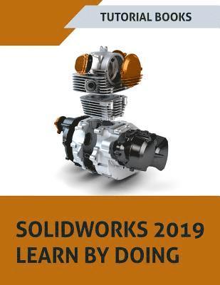 Tutorial Books, Tutorial Books, - Solidworks 2019 Learn by Doing, Häftad