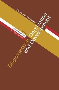 bokomslag Dispossession, Deprivation, and Development  Essays for Utsa Patnaik