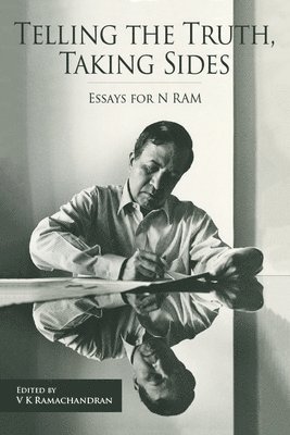 Telling the Truth, Taking Sides - Essays for N. Ram 1