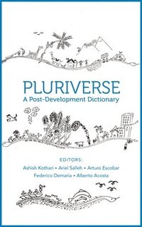 bokomslag Pluriverse - A Post-Development Dictionary