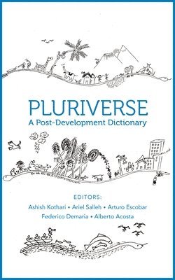 bokomslag Pluriverse - A Post-Development Dictionary
