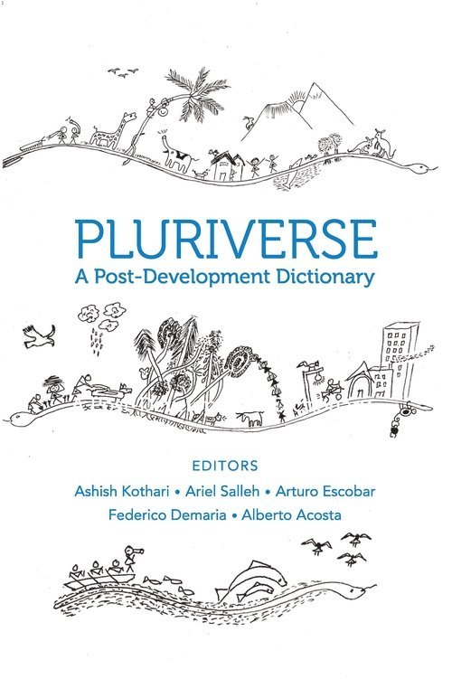 Pluriverse - A Post-Development Dictionary 1