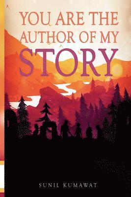 Sunil Kumawat - You are the author of my story, Häftad