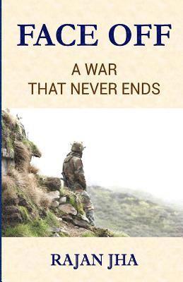 Face Off: A War that Never Ends - Rajan Jha Girje Publisher 1
