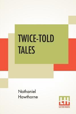 Nathaniel Hawthorne - Twice-Told Tales, Häftad