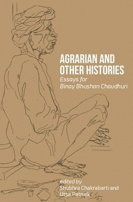 bokomslag Agrarian and Other Histories - Essays for Binay Bhushan Chaudhuri