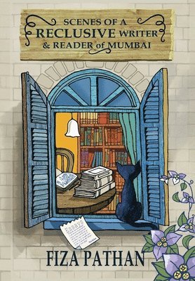 Fiza Pathan - Scenes of a Reclusive Writer & Reader of Mumbai: Essays, Inbunden